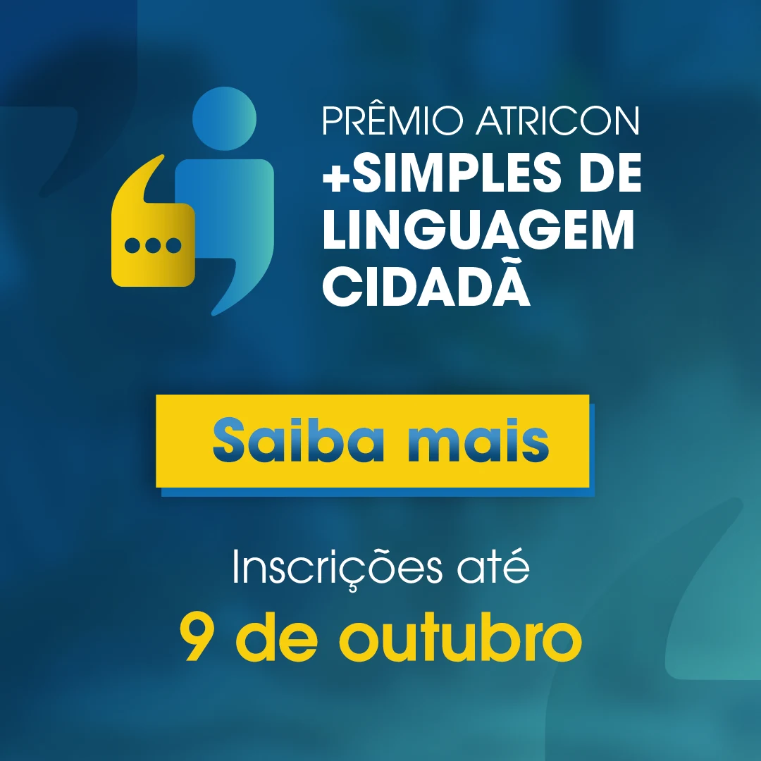 Prêmio Atricon +Simples de Linguagem Cidadã · inscrições até 9 de outubro · saiba mais